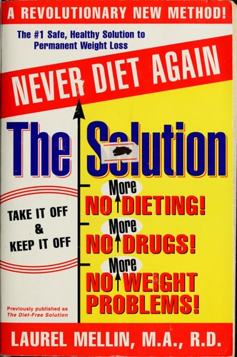 The Diet-Free Solution: For Safe, Healthy, and Permanent Weight Loss