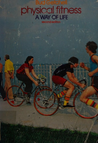 Physical Fitness: A Way of Life