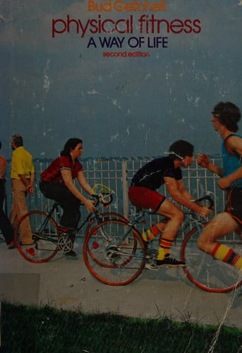 Physical Fitness: A Way of Life