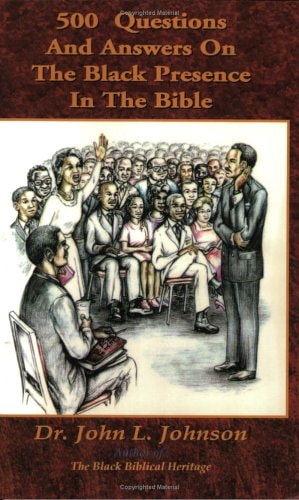 500 Questions and Answers on the Black Presence in the Bible