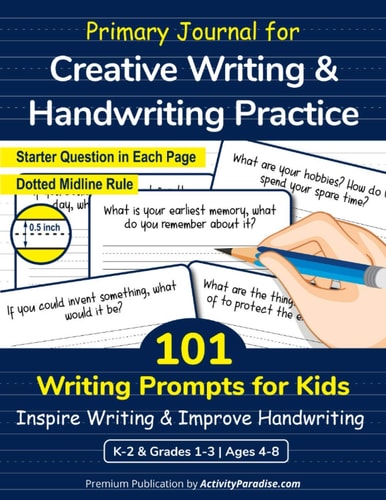 Primary Journal with 101 Writing Prompts for Kids: Creative Writing and Handwriting Practice Workbook for Elementary School Grades 1,2,3 & Kindergarten Children K-2 (Ages 4-8) | Dotted Midline Rule
