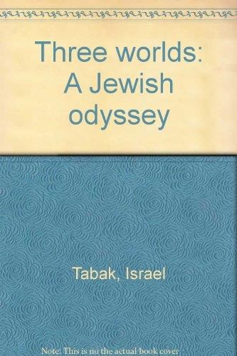 Three worlds: A Jewish odyssey