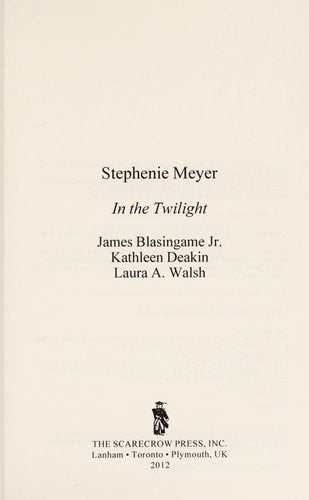 Stephenie Meyer: In the Twilight (Volume 44) (Studies in Young Adult Literature (44))
