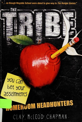 The Tribe: Homeroom Headhunters (A Tribe Novel, 1)