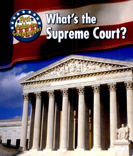 What's the Supreme Court? (First Guide to Government)