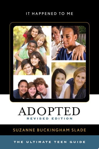 Adopted: The Ultimate Teen Guide (Volume 34) (It Happened to Me, 34)