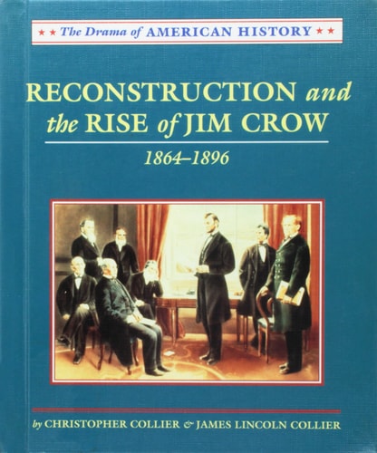 Reconstruction and the Rise of Jim Crow: 1864-1896 (Drama of American History)