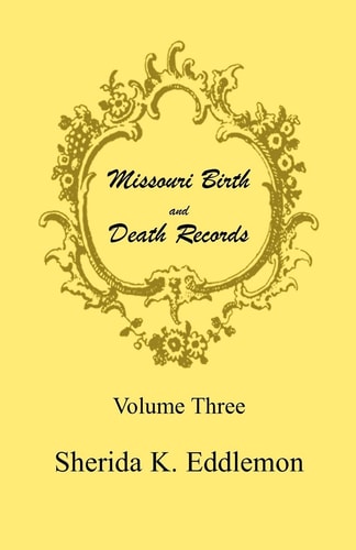 Missouri Birth and Death Records, Volume 3