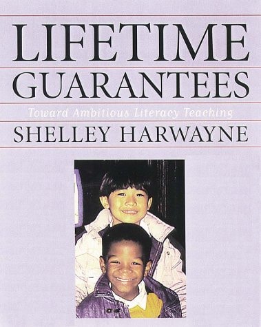 Lifetime Guarantees : Toward Ambitious Literacy Teaching