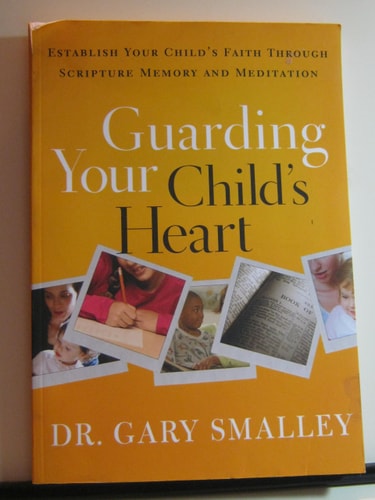 Guarding Your Child's Heart: Establish Your Child's Faith Through Scripture Memory and Meditation
