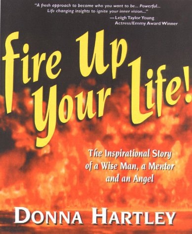 Fire Up Your Life!