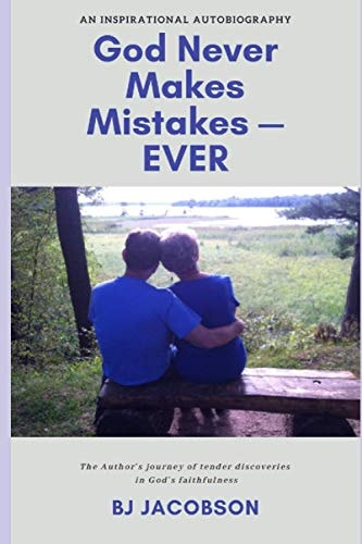 God Never Makes Mistakes – EVER