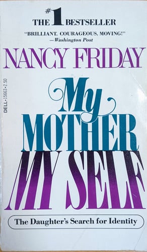 My Mother My Self: The Daughter's Search for Identity