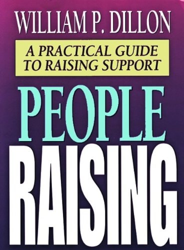 People Raising: A Practical Guide to Raising Support