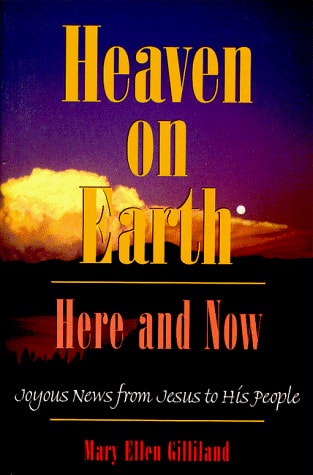 Heaven on Earth, Here and Now