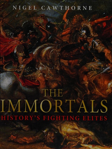 The Immortals: History's Fighting Elites