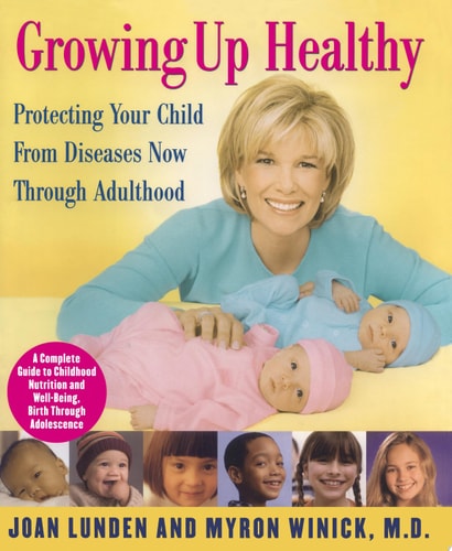 Growing Up Healthy: Protecting Your Child From Diseases Now Through Adulthood
