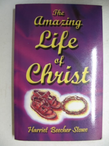 The Amazing Life of Christ