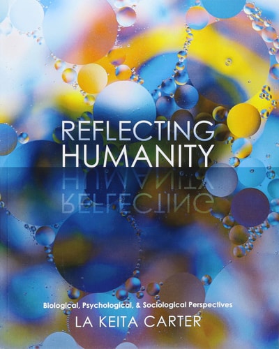Reflecting Humanity: Biological, Psychological, AND Sociological Perspectives