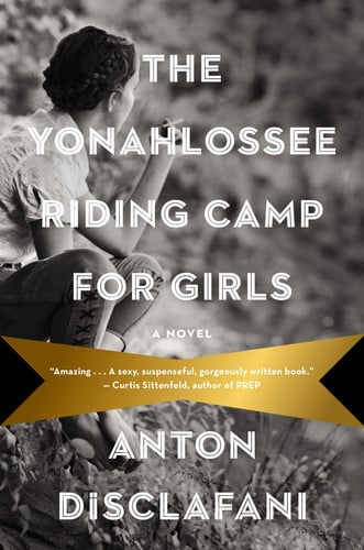 The Yonahlossee Riding Camp for Girls: A Novel