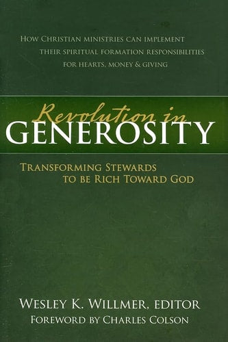 A Revolution in Generosity Transforming Stewards to Be Rich Toward God