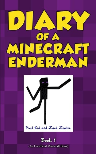 Diary of a Minecraft Enderman Book 1 Enderman Rule!