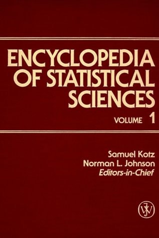 Encyclopedia of Statistical Sciences, A to Circular Probable Error (Volume 1)