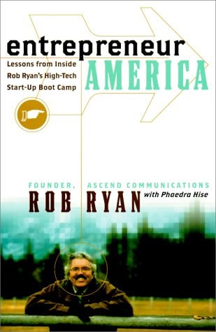 Entrepreneur America: Lessons from Inside Rob Ryan's High-Tech Start-Up Boot Camp