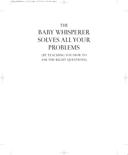 The Baby Whisperer Solves All Your Problems: Sleeping, Feeding, and Behavior--Beyond the Basics from Infancy Through Toddlerhood