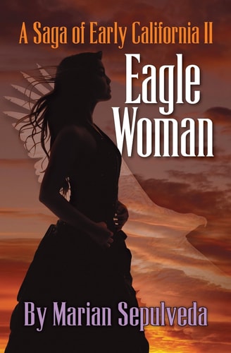 Eagle Woman: A Saga of Early California II
