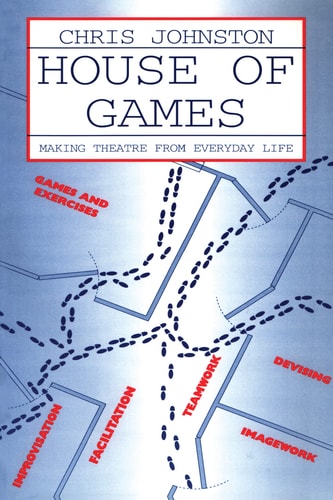 House of Games: Making Theatre From Everyday Life