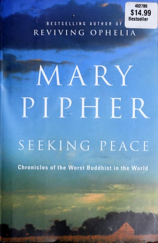 Seeking Peace: Chronicles of the Worst Buddhist in the World