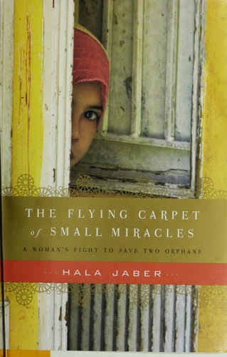 The Flying Carpet of Small Miracles: A Woman's Fight to Save Two Orphans