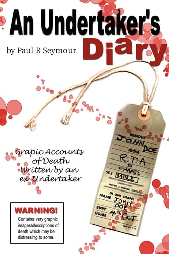 An Undertaker's Diary: Putting you in the same room as Death!