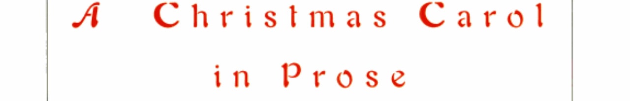 A Christmas Carol in Prose : Being a Ghost Story of Christmas