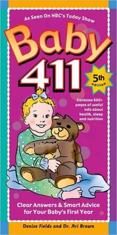 Baby 411: Clear Answers & Smart Advice For Your Baby's First Year