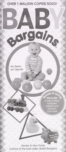 Baby Bargains: Secrets to Saving 20% to 50% on baby furniture, gear, clothes, strollers, maternity wear and much, much more!