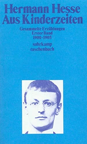Aus Kinderzeiten. Gesammelte Erzählungen I. 1900-1905.