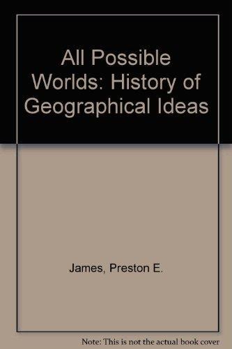 All Possible Worlds: A History of Geographical Ideas