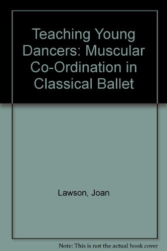 Teaching Young Dancers: Muscular Co-Ordination in Classical Ballet
