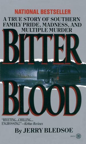 Bitter Blood: a True Story of Southern Family Pride, Madness, and Multiple Murder