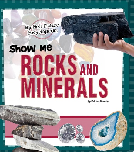 Show Me Rocks and Minerals (My First Picture Encyclopedias)