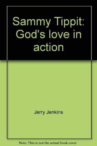 Sammy Tippit: God's Love in Action