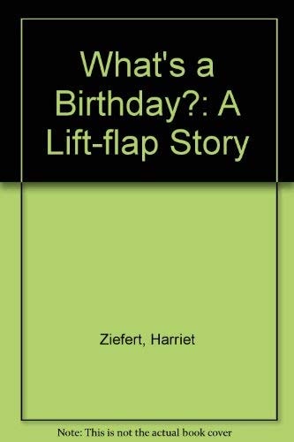 What's a Birthday?: A Lift-flap Story