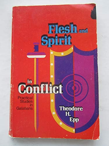 Flesh and Spirit in Conflict: Practical Studies in Galatians