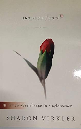 Anticipatience: A New Word of Hope for Single Women