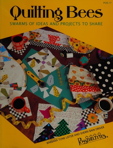 Quilting Bees: Swarms of Ideas and Projects for Friends