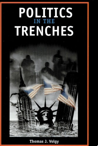 Politics in the Trenches: Citizens, Politicians, and the Fate of Democracy
