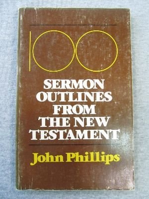 One Hundred Sermon Outlines from the New Testament