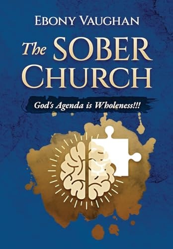 The SOBER Church: God's Agenda Is Wholeness!!!